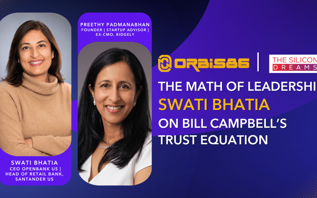 The Math of Leadership: Swati Bhatia on Bill Campbell’s Trust Equation